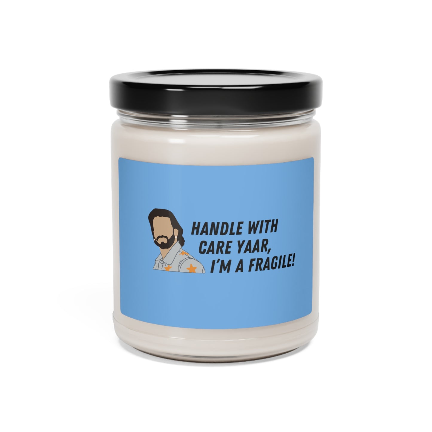 Handle With Care Yaar I'm A Fragile Soy Candle, 9oz