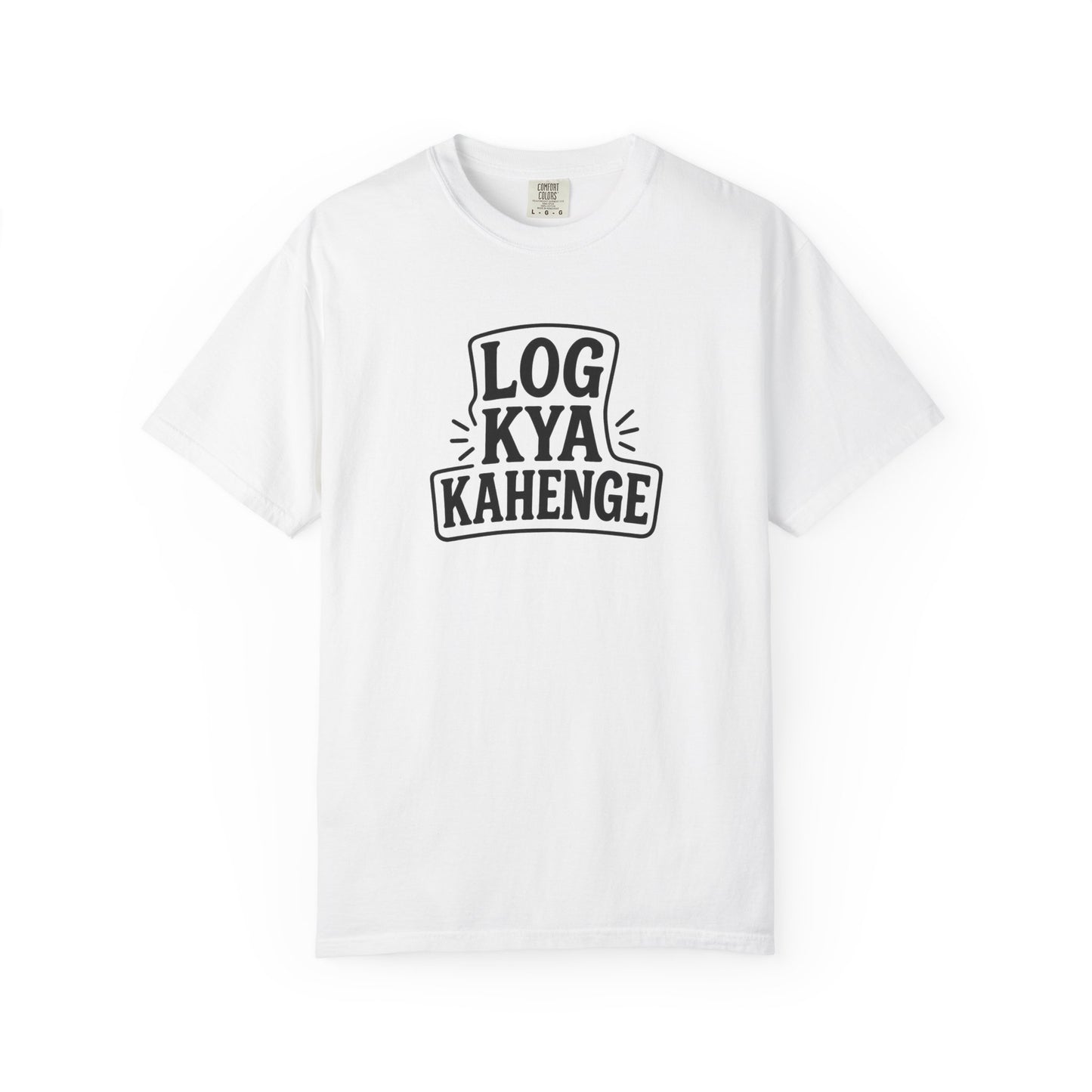 Log Kya Kahenge Tee