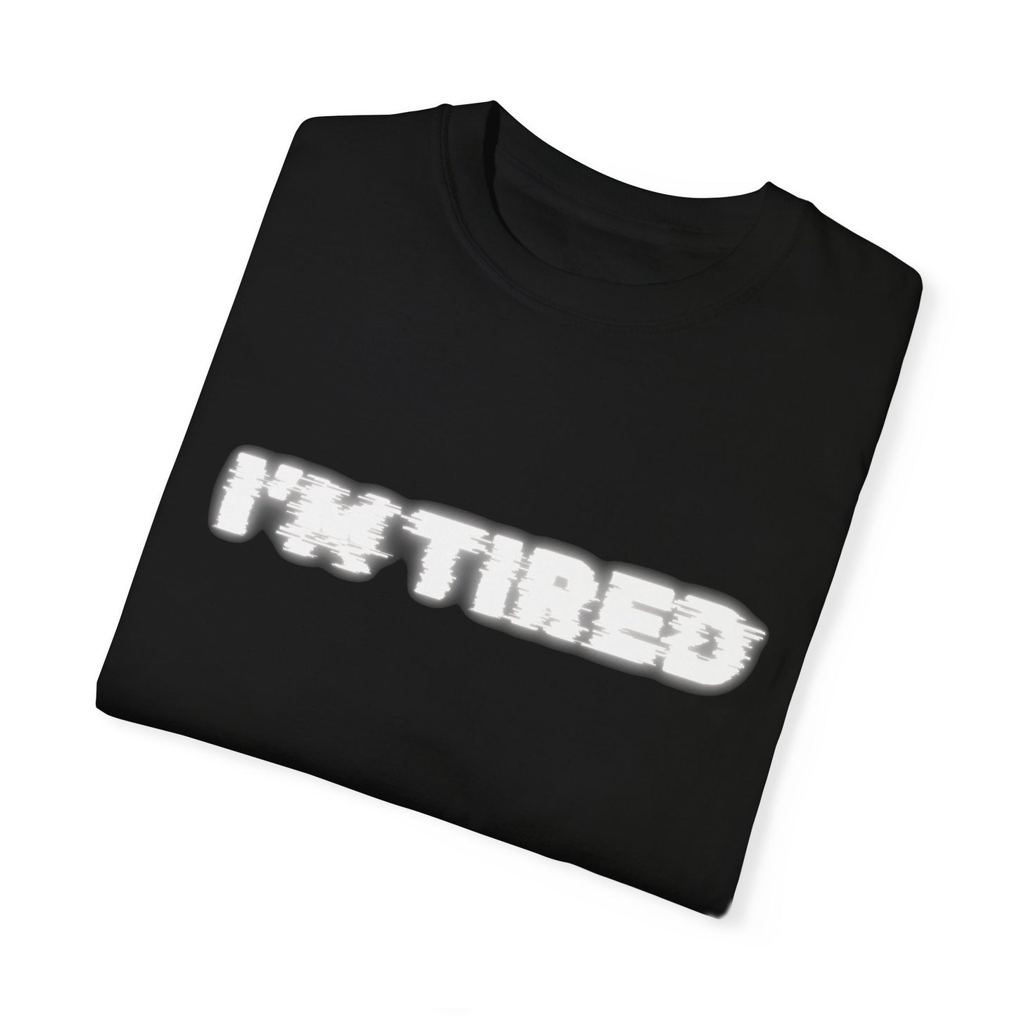 I'm Tired Tee