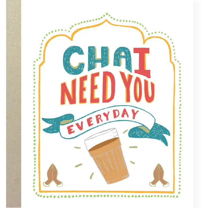 Chai Need You Greeting Card