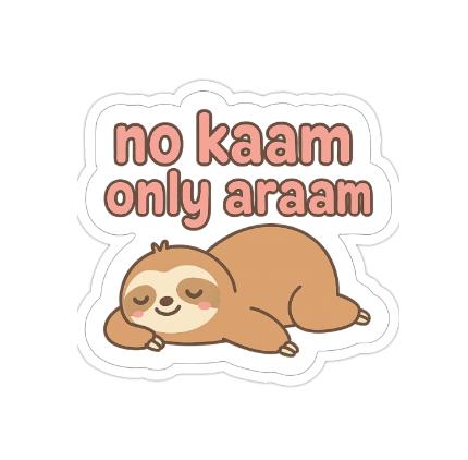 No Kaam Only Araam 2x2 Sticker
