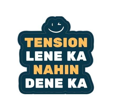 Tension Lene Ka Nahin Dene Ka 2x2 Sticker