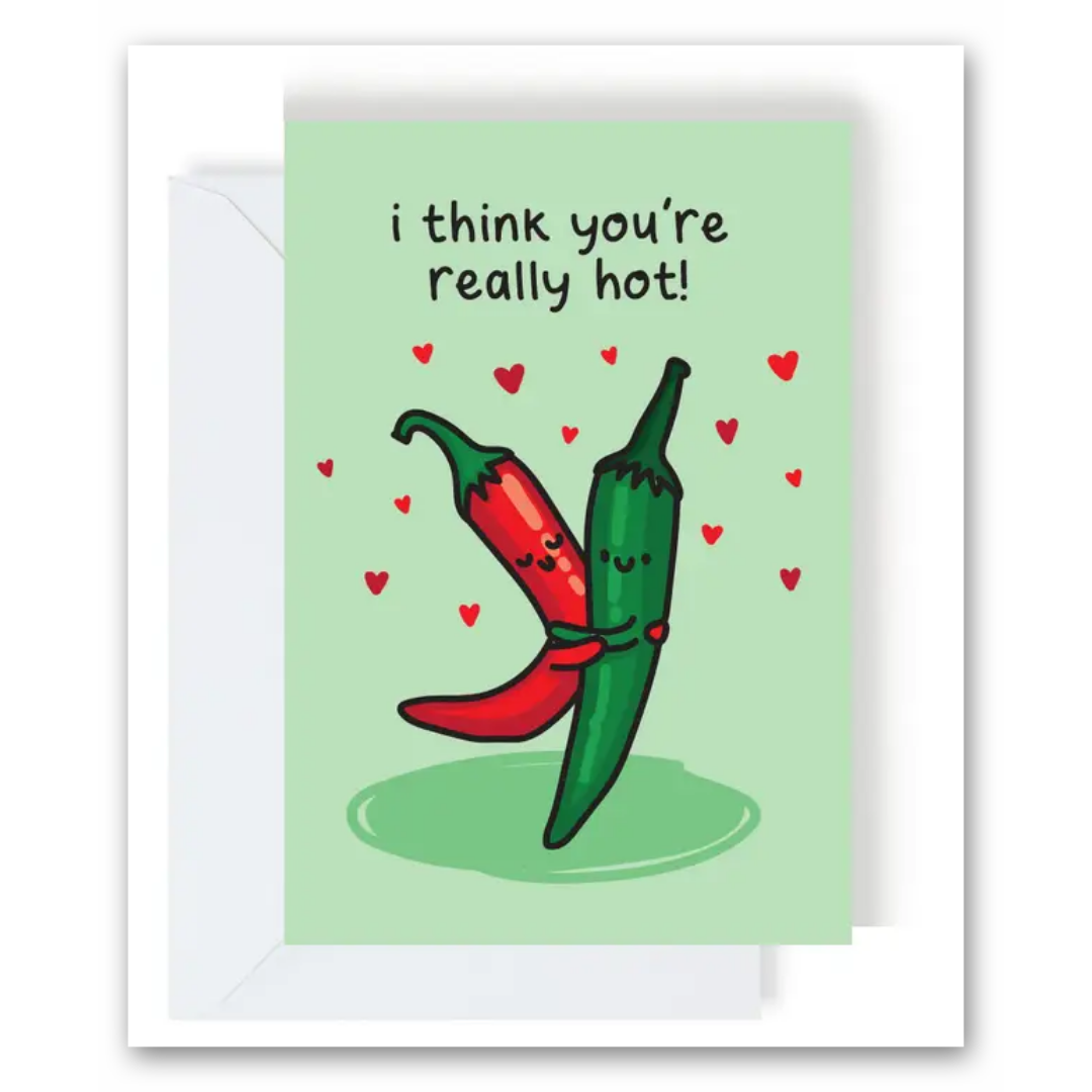 I Think You’re Really Hot Greeting Card