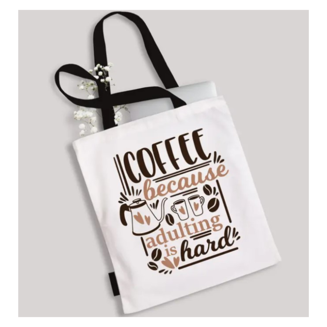 Tote Bag - Coffee. B/c Adulting is Hard
