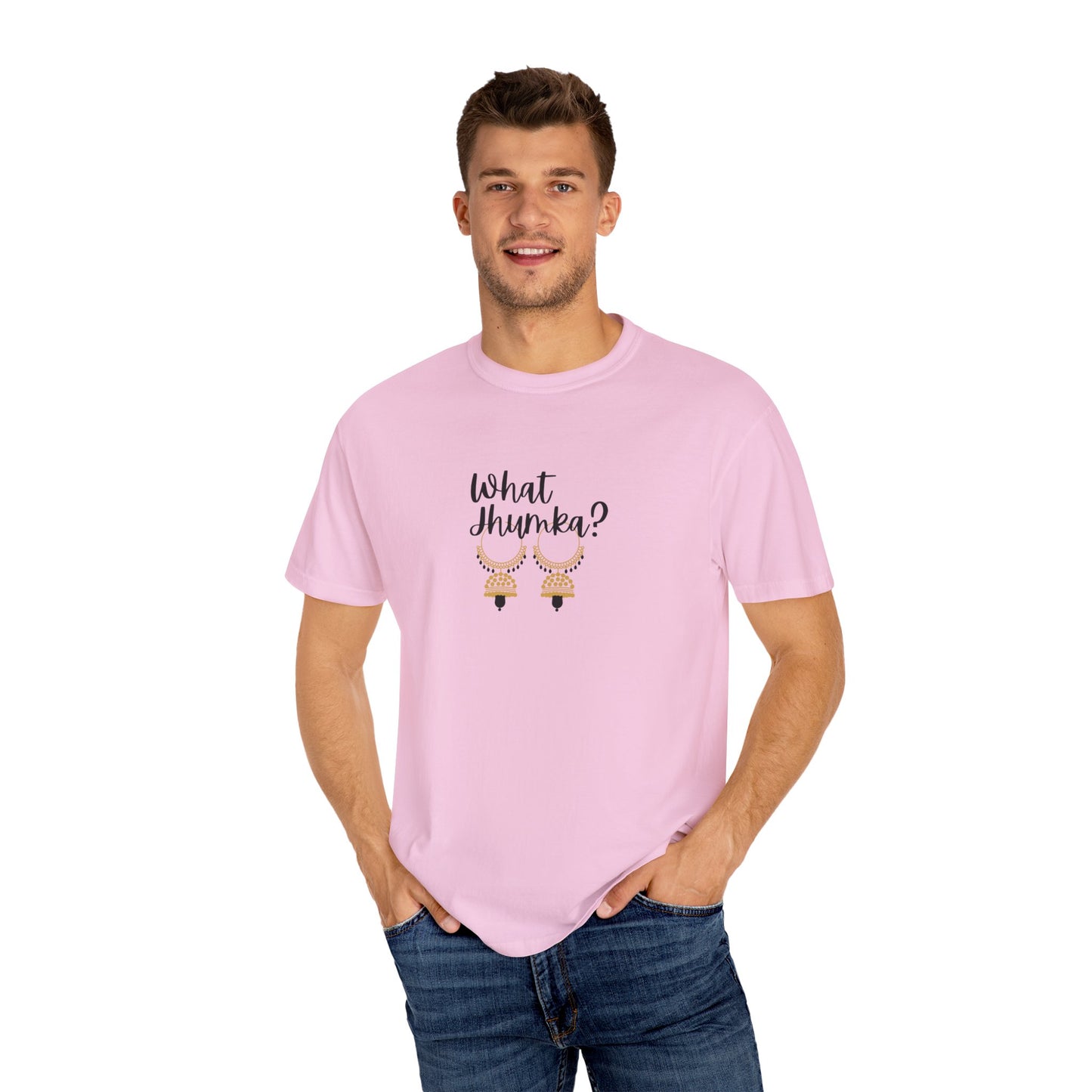 What Jhumka? T-Shirt