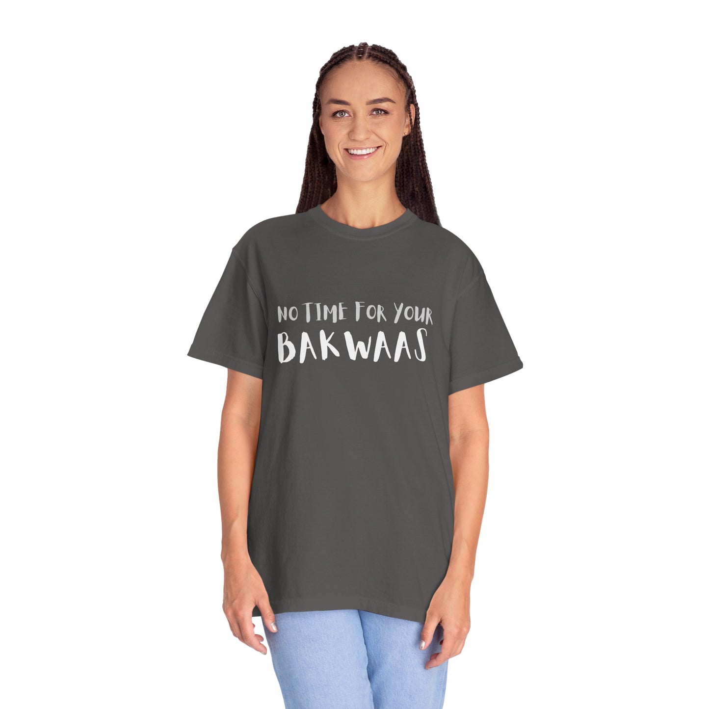 No Time For Your Bakwaas T-Shirt