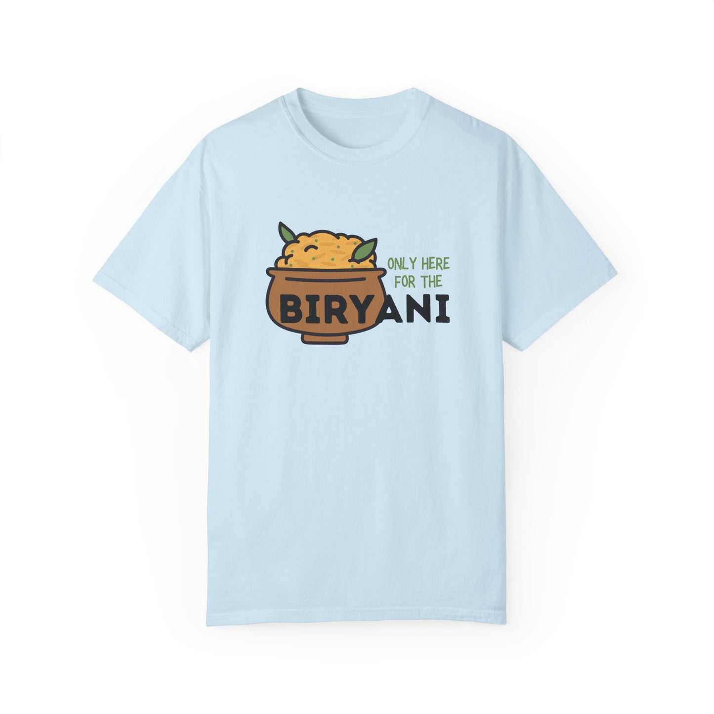 Only Here For The Biryani T-Shirt