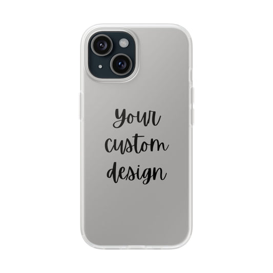 Your Custom Design Phone Flexi Case