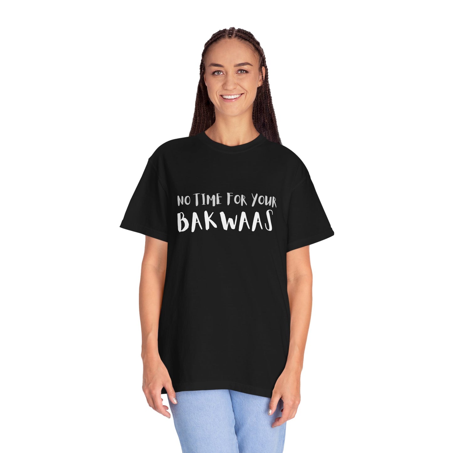 No Time For Your Bakwaas T-Shirt