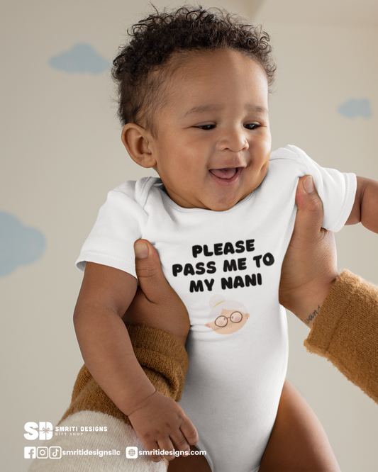 "Please Pass Me to My Nani" Baby Onesie - White