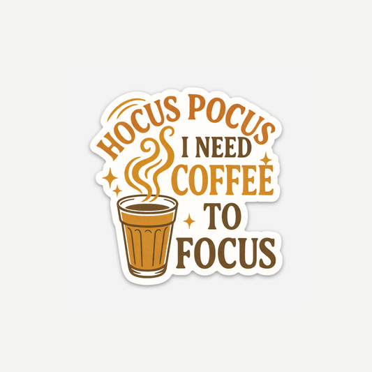 Hocus Pocus, I Need Chai to Focus Sticker (2.92" x 3")