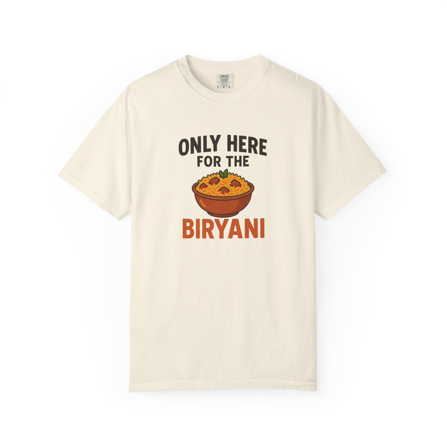 Only Here for the Biryani Tee
