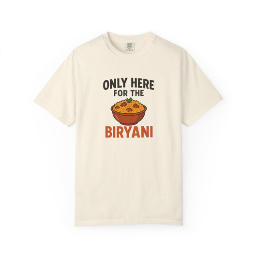 Only Here for the Biryani Tee