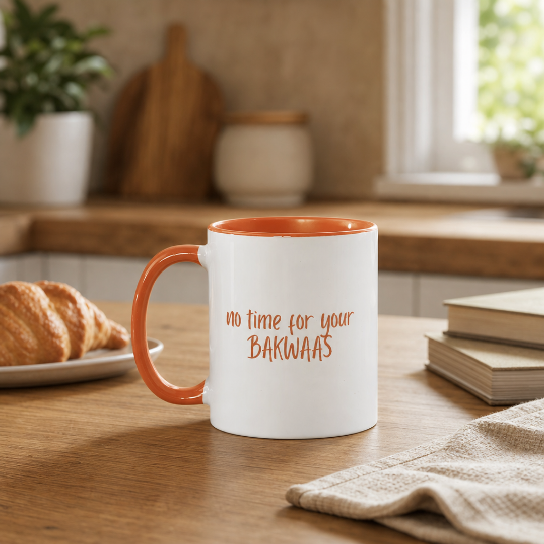 No Time for Your Bakwaas Ceramic Mug - SD Exclusive