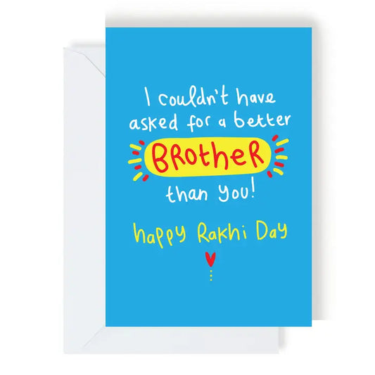 No Better Brother Raksha Bandhan/Rakhi Day Greeting Card