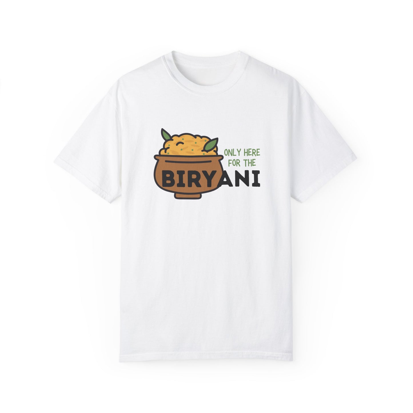 Only Here For The Biryani T-Shirt