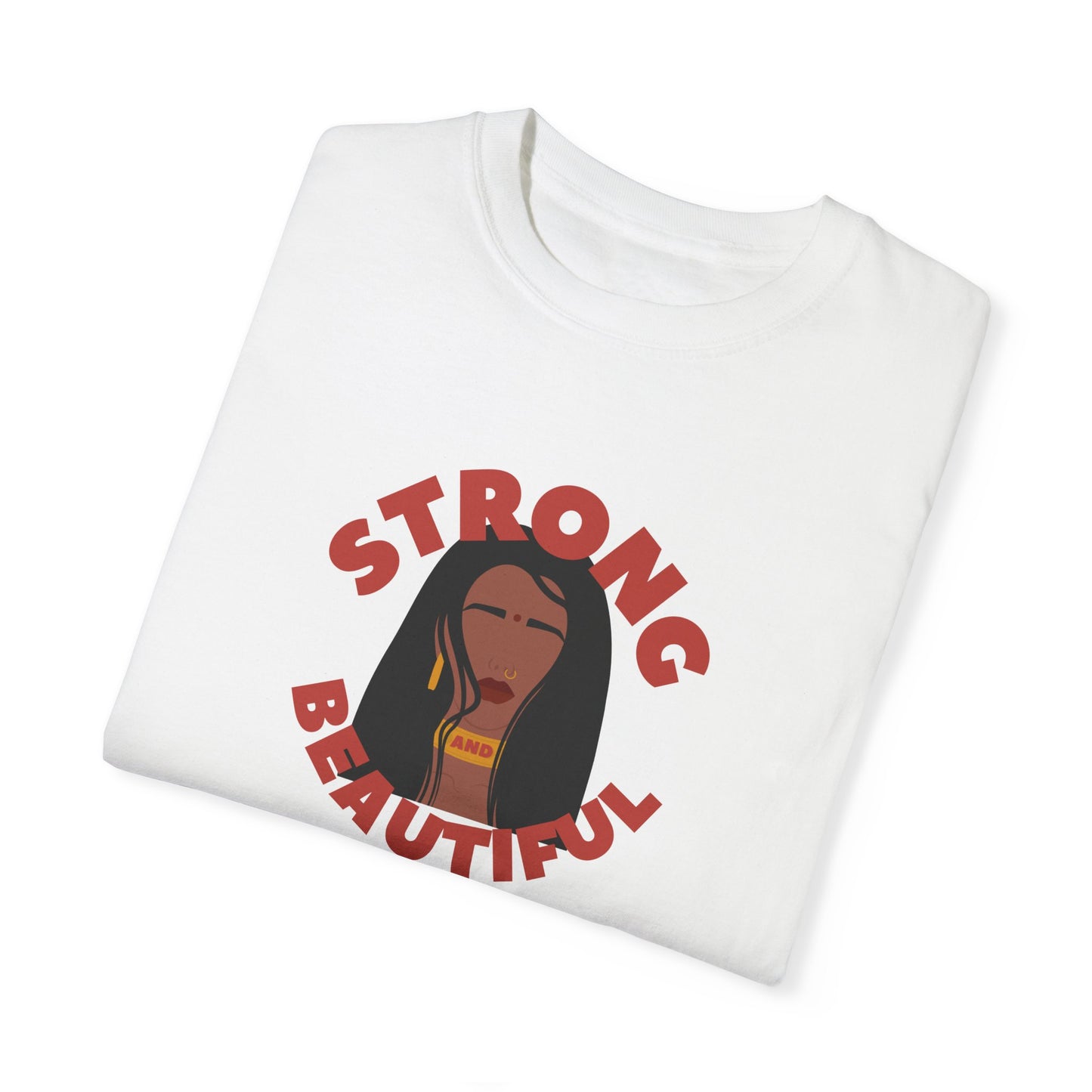 Strong And Beautiful T-shirt