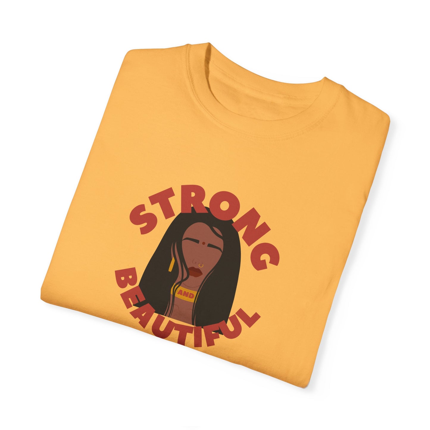 Strong And Beautiful T-shirt