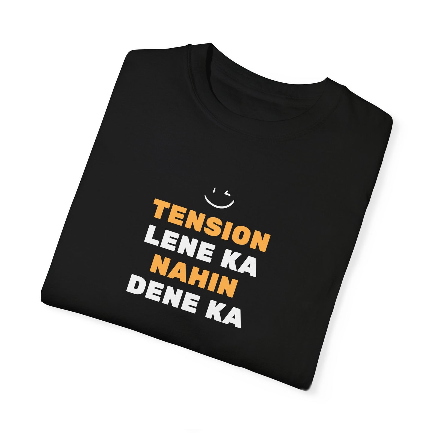 Tension Lene Ka Nahin Dene Ka T-Shirt