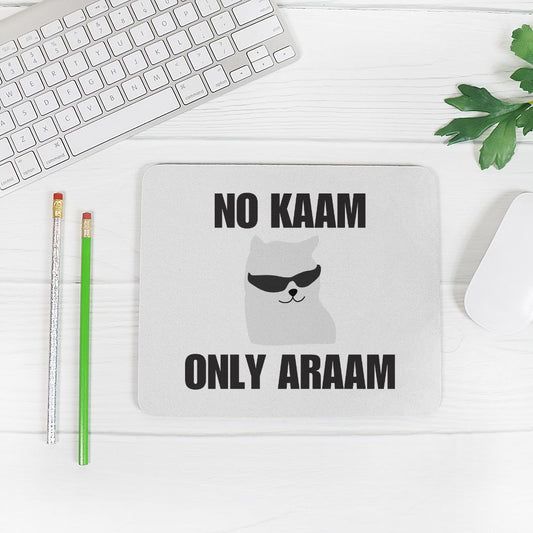 No Kaam Only Araam Mouse Pad