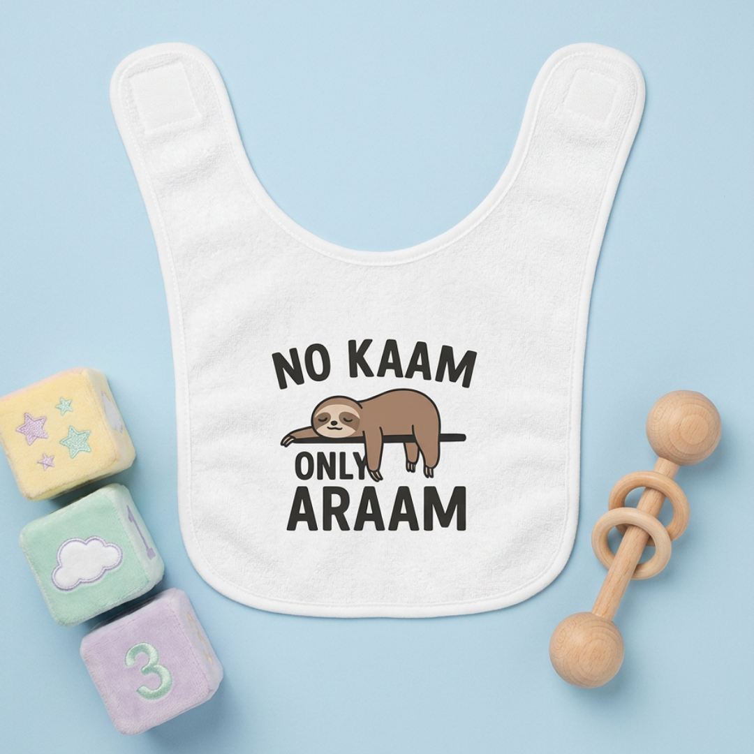 "No Kaam, Only Araam" Baby Bib