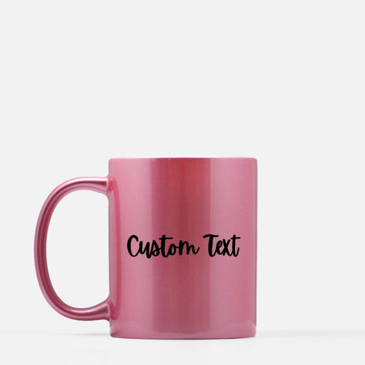 Custom Text - Mug 11oz. (Pink)