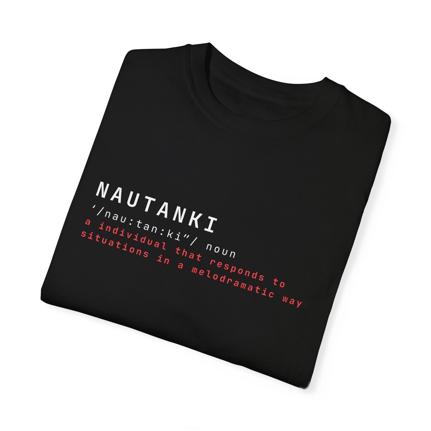 Nautanki (Drama Queen) Tee
