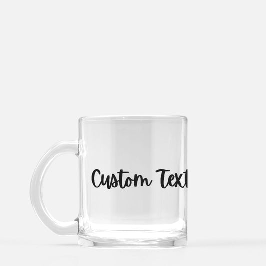 Custom Text - Glass Mug