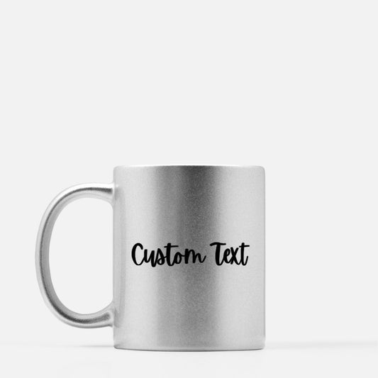 Custom Text - Mug 11 oz. (Silver)
