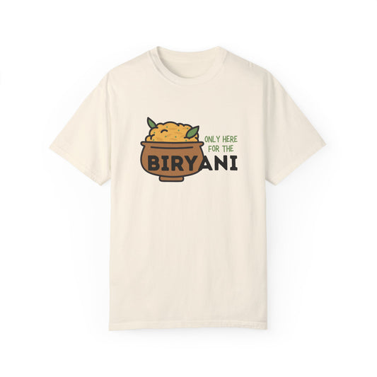 Only Here For The Biryani T-Shirt