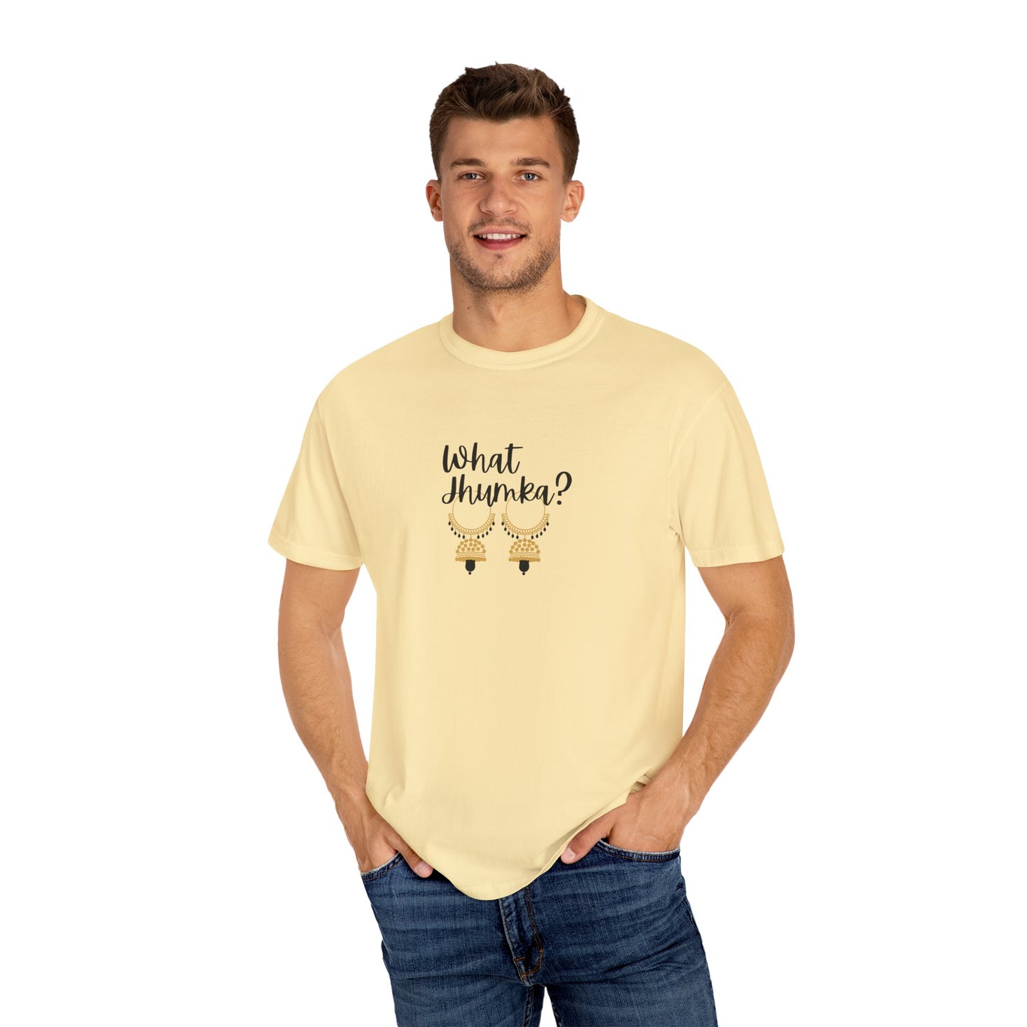 What Jhumka? T-Shirt