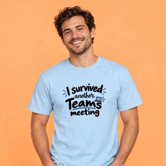 “I Survived Another Teams Meeting” T‑Shirt - SD Exclusive