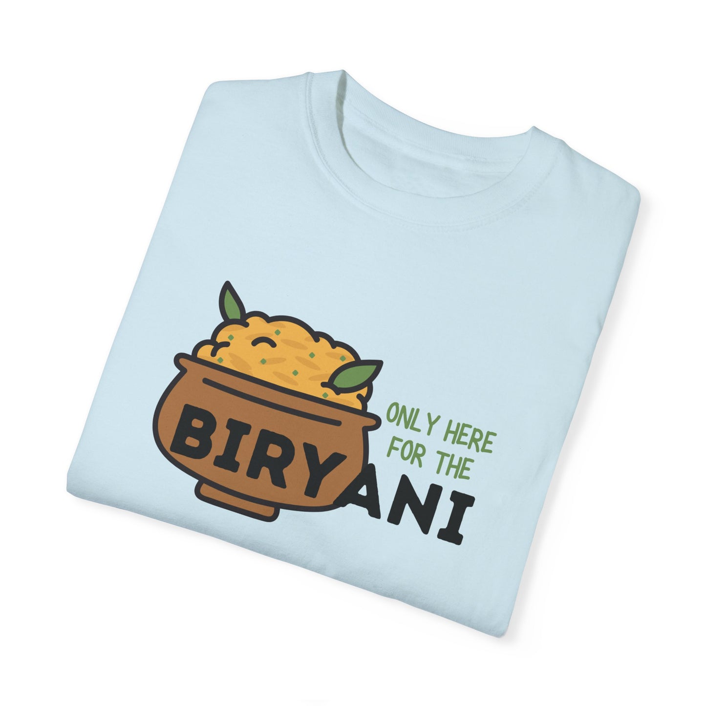 Only Here For The Biryani T-Shirt