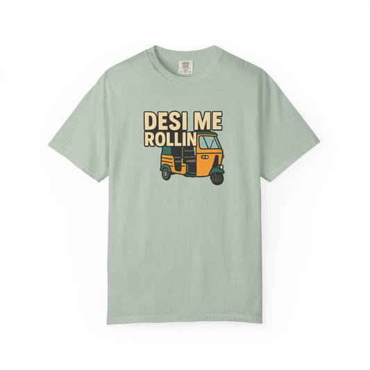 Desi Me Rollin’ Tee
