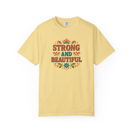 Strong and Beautiful Tee