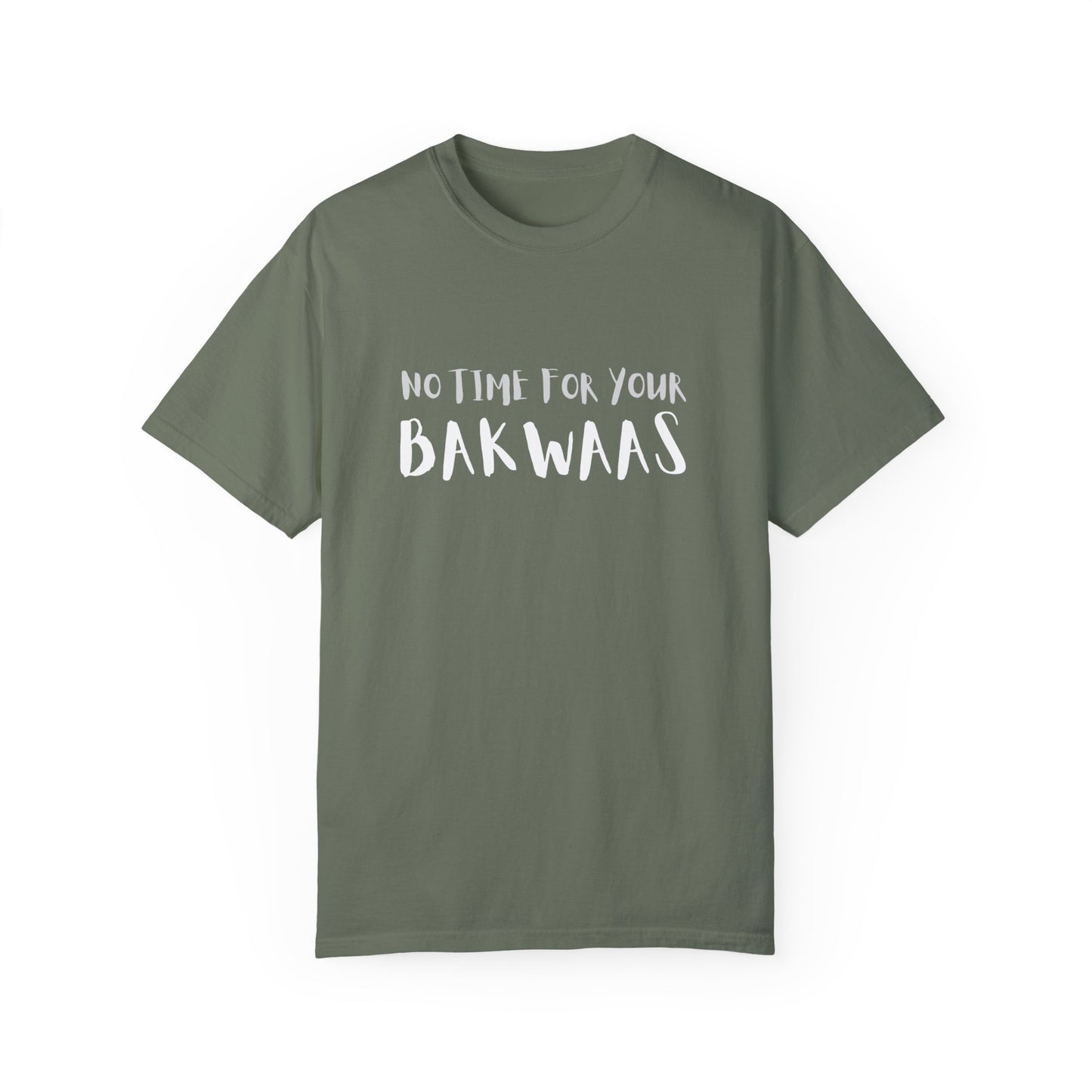 No Time For Your Bakwaas T-Shirt