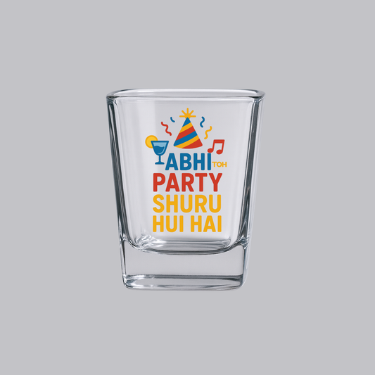 Abhi Toh Party Shuru Hui Hai Shot Glass