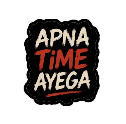 Apna Time Ayega 2x2 Sticker