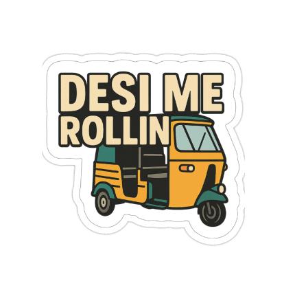 Desi Me Rollin 2x2 Sticker
