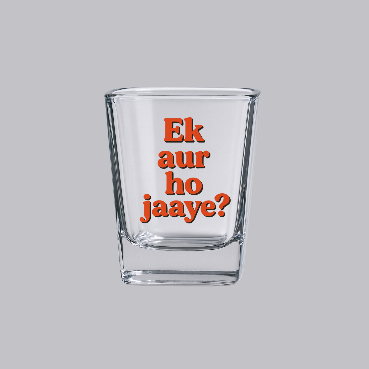 Ek Aur Ho Jaaye? Shot Glass