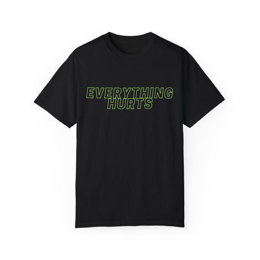Everything Hurts Tee