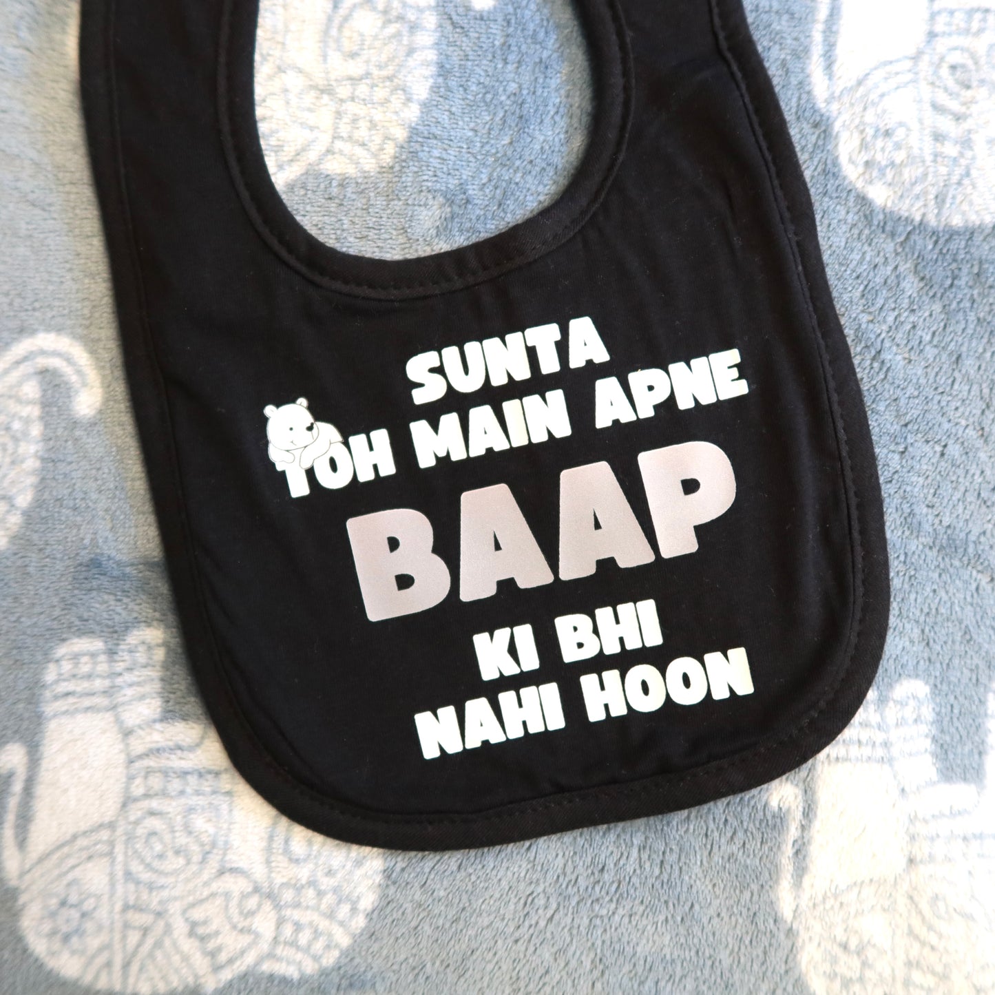 Sunta Toh Main Apne Baap Ki Bhi Nahi Hoon Baby Bib