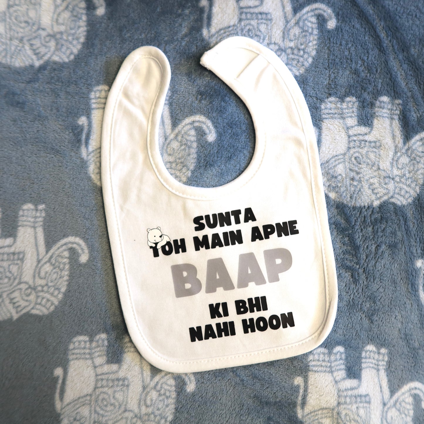 Sunta Toh Main Apne Baap Ki Bhi Nahi Hoon Baby Bib