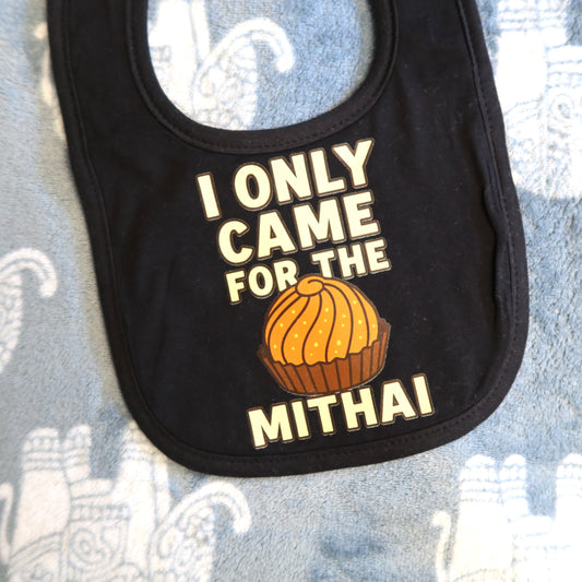 I Only Came For The Mithai Baby Bib