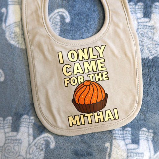 I Only Came For The Mithai Baby Bib