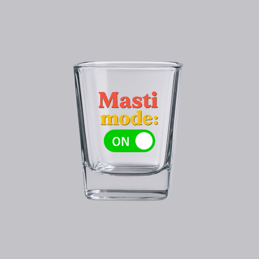 Masti Mode: ON Shot Glass