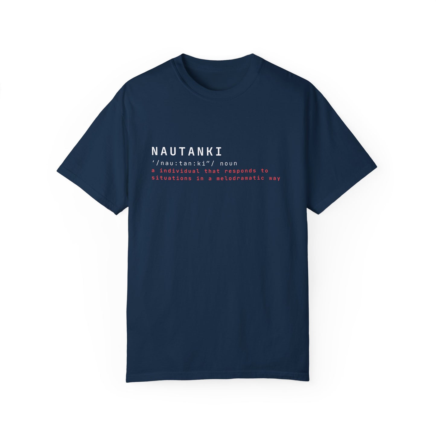 Nautanki (Drama Queen) Tee
