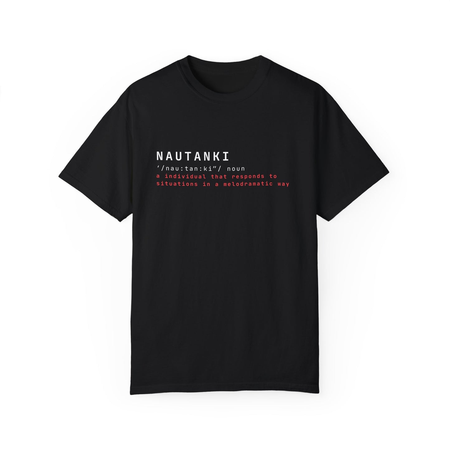 Nautanki (Drama Queen) Tee