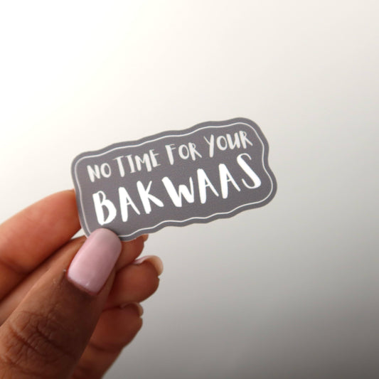 No Time for Your Bakwaas 2x2 Sticker