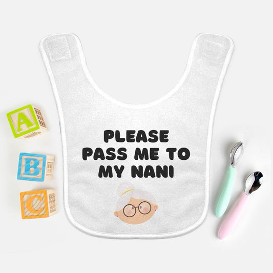 "Please Pass Me to My Nani" Baby Bib